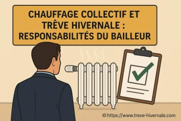 Chauffage collectif et trêve hivernale : quelles sont les responsabilités du bailleur ?
