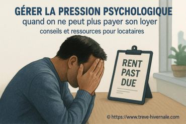Gérer la pression psychologique quand on ne peut plus payer son loyer : conseils et ressources pour locataires