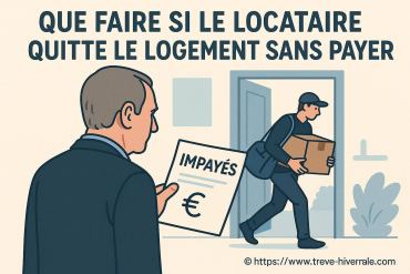 Que faire si le locataire quitte le logement sans payer ?
